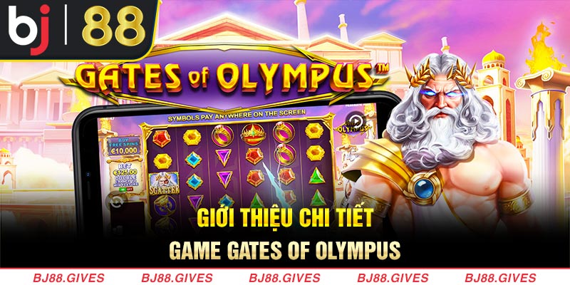 Giới thiệu chi tiết game Gates of Olympus 