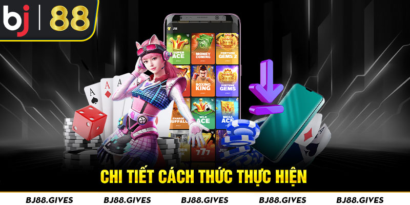 Chi tiết cách thức thực hiện tải app BJ88