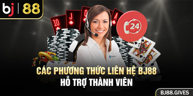 Các phương thức liên hệ BJ88 hỗ trợ thành viên